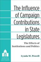 The Influence of Campaign Contributions in State Legislatures