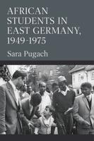 African Students in East Germany, 1949-1975