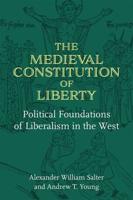 The Medieval Constitution of Liberty