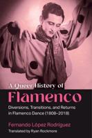 A Queer History of Flamenco