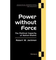 Power Without Force
