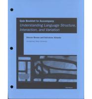 Quiz Booklet to Accompany Understanding Language Structure, Interaction, and Var