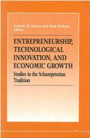 Entrepreneurship, Technological Innovation, and Economic Growth