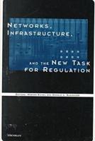 Networks, Infrastructure, and the New Task for Regulation