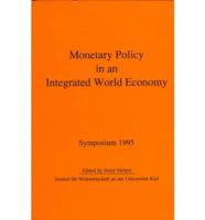Monetary Policy in an Integrated World Economy