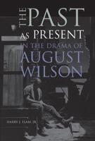 The Past as Present in the Drama of August Wilson