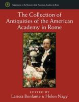 The Collection of Antiquities of the American Academy in Rome