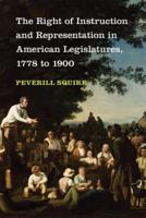 The Right of Instruction and Representation in American Legislatures, 1778 to 1900