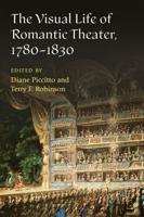 The Visual Life of Romantic Theater, 1780-1830