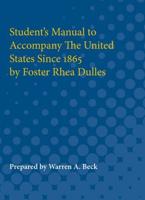 Student's Manual to Accompany The United States Since 1865 by Foster Rhea Dulles
