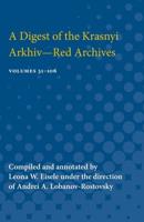 A Digest of the Krasnyi Arkhiv-Red Archives