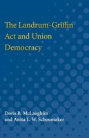 The Landrum-Griffin Act and Union Democracy