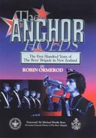 The Anchor Holds: The First Hundred Years of the Boys' Brigade in New Zealand 1886-1986