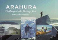 Arahura - Pathway to the Setting Sun