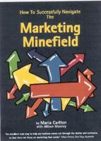 How to Successfully Navigate the Marketing Minefield