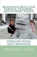 Behaviour Skills for Teachers, Parents, and Support People