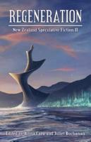 Regeneration: New Zealand Speculative Fiction II