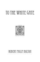 To The White Gate
