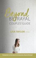 Beyond Betrayal Couples' Guide
