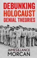 Debunking Holocaust Denial Theories