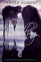 Unwilling to Break