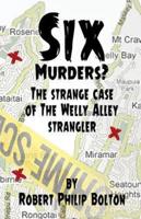 Six Murders?: The strange case of the Welly Alley Strangler