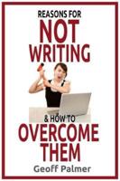 Reasons for Not Writing & How to Overcome Them
