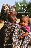 Born for Life: Midwife in Africa
