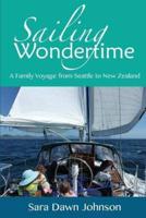 Sailing Wondertime: A Family Voyage from Seattle to New Zealand
