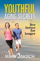 Youthful Aging Secrets