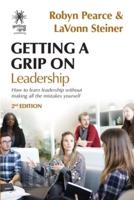 Getting A Grip On Leadership: How to learn leadership without making all the mistakes yourself!