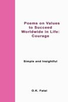 Poems on Values to Succeed Worldwide in Life - Courage: Simple and Insightful