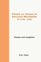 Poems on Values to Succeed Worldwide in Life - Life: Simple and Insightful