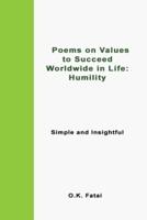 Poems on Values to Succeed Worldwide in Life - Humility: Simple and Insightful