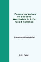 Poems on Values to Succeed Worldwide in Life - Good Families: Simple and Insightful