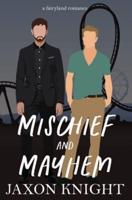 Mischief and Mayhem