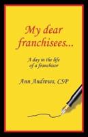 My Dear Franchisees: A day in the life of a franchisor