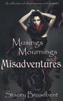 Musings, Mournings, and Misadventures