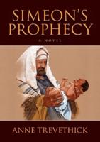 Simeon's Prophecy: A Novel