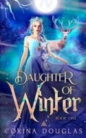 Daughter of Winter: (Daughter of Winter, Book 1)