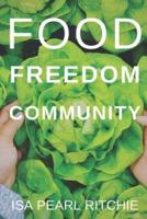 Food, Freedom, Community: How small local actions can solve complex global problems