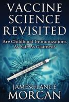 Vaccine Science Revisited