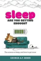 Sleep: The science of sleep, and how to get more