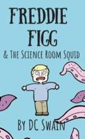 Freddie Figg & The Science Room Squid