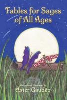 Fables for Sages of All Ages