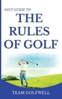 Fast Guide to the RULES OF GOLF  : Fast Guide to Golf Rules 6 x 9 inch Hardback