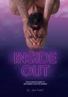 Inside Out : The Ultimate Guide To Becoming A Better Human