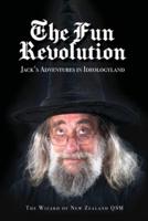 The Fun Revolution: Jack's Adventures in Ideologyland