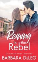 Reining in the Rebel: A sweet, small town, fish out of water romance