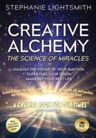 Creative Alchemy: The Science of Miracles